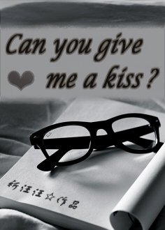 《Can you give me a kiss?》